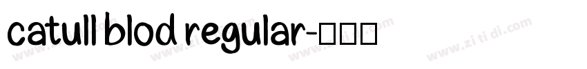 catull blod regular字体转换